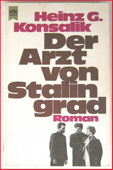 Der Arzt von Stalingrad (1) - Roman von Heinz G. Konsalik