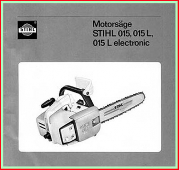 Stihl Bedienungsanleitung (2) - für Motorsäge 015, 015 L und 015 L electronic